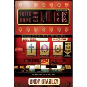 Faith, Hope, and Luck Bible Study Participant's Guide: Discover What You Can Exp